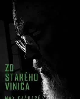 Psychológia, etika Zo starého viniča - Max Kašparů