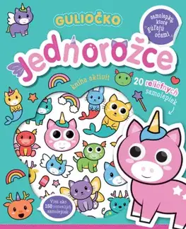 Nalepovačky, vystrihovačky, skladačky Guliočko: Jednorožce - Kolektív autorov