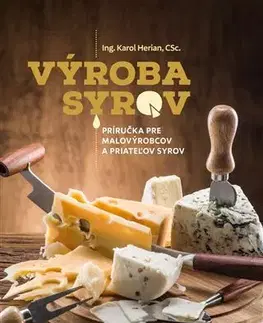 Kuchárky - ostatné Výroba syrov - Karol Herian