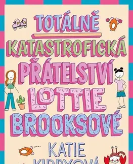 Pre dievčatá Totálně katastrofická přátelství Lottie Brooksové - Katie Kirbyová