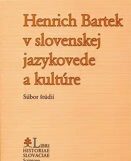 Literárna veda, jazykoveda Henrich Bartek v slovenskej jazykovede a kultúre - Ján Kačala