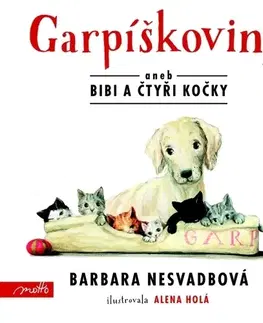 Pre deti a mládež Nakladatelství MOTTO Garpíškoviny aneb Bibi a čtyři kočky