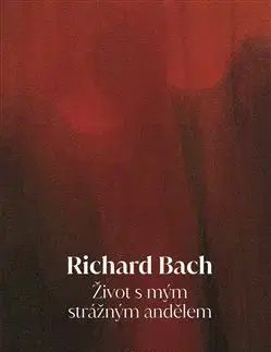 Anjeli Život s mým strážným andělem - Richard Bach
