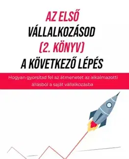 Podnikanie, obchod, predaj Az első vállalkozásod, a következő lépés - Walker Wayne