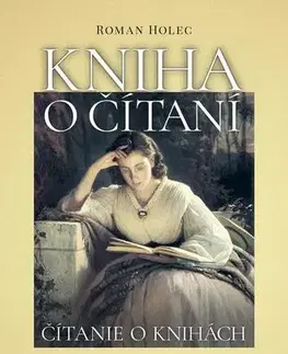 Eseje, úvahy, štúdie Kniha o čítaní - Roman Holec