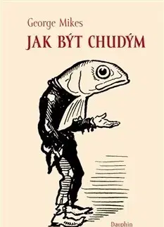 Zdravie, životný štýl - ostatné Jak být chudým - George Mikes