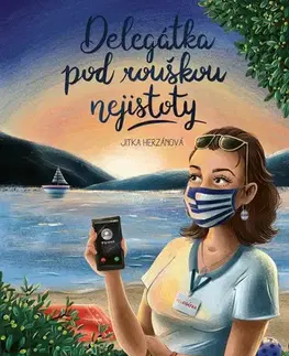 Cestopisy Delegátka pod rouškou nejistoty - Jitka Herzánová,Pavla Filip Navrátilová