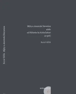 Literárna veda, jazykoveda Mýty a slovenská literatúra alebo od Pišťanka ku Kalinčiakovi (a späť) - René Bílik