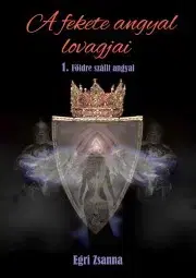 Sci-fi a fantasy A fekete angyal lovagjai - Egri Zsanna