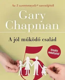 Partnerstvo a rodičovstvo - ostatné A jól működő család 5 jellemzője - Gary Chapman