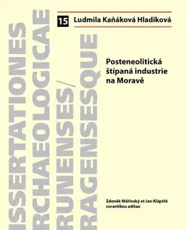 Pre vysoké školy Posteneolitická štípaná industrie na Moravě - Ludmila Kaňáková