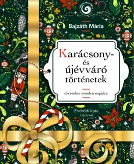 Rozprávky Karácsony - és újévváró történetek - December minden napjára - Mária Bajzáth