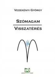 Filozofia Szómagam - Visszatérés - Vezekényi György