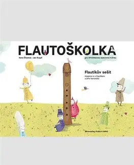 Hudba - noty, spevníky, príručky Flautoškolka (Flautíkův sešit pro děti) - Hana Šťastná,Jan Kvapil