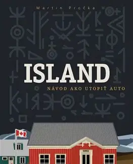 Cestopisy Island - Návod, ako utopiť auto - Martin Pročka