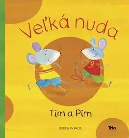 Rozprávky Veľká nuda Tim a Pim - Ľuboslav Paľo