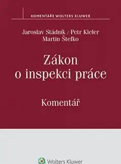 Pracovné právo Zákon o inspekci práce - Komentář - Peter Kieler,Jaroslav Stádník,Martin Štefko