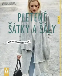 Pletenie, hačkovanie, vyšívanie, paličkovanie Pletené šátky a šály - Melanie Marxer,Ursula Marxer