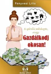 Financie, finančný trh, investovanie Gazdálkodj okosan! - Fenyvesi Lilla