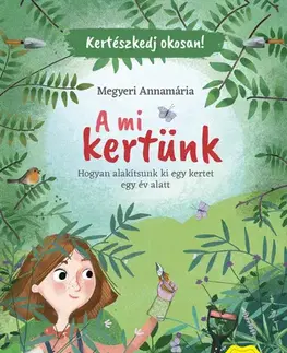 Príroda A mi kertünk - Annamária Megyeri