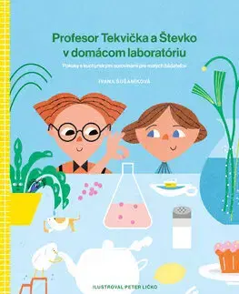 Pre deti a mládež - ostatné Profesor Tekvička a Števko v domácom laboratóriu - Ivana Šušaníková