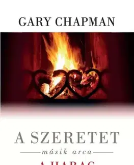 Kresťanstvo A szeretet másik arca a harag - Gary Chapman