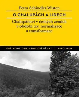 Sociológia, etnológia O chalupách a lidech - Petra Schindler-Wisten