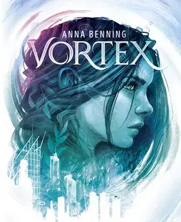 Young adults Vortex: Den, kdy se rozdělil svět - Anna Benning