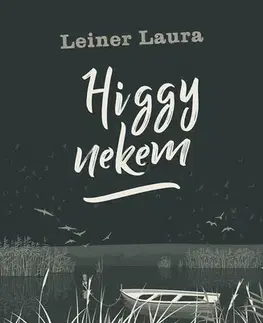 Dobrodružstvo, napätie, western Higgy nekem - Laura Leiner