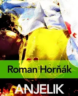 Detektívky, trilery, horory Anjelik - Roman Horňák