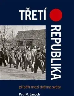 Historické romány Třetí republika - Petr M. Janoch
