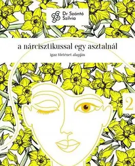 Svetová beletria Nárcisz-trilógia 2: A nárcisztikussal egy asztalnál - Szilvia Szántó