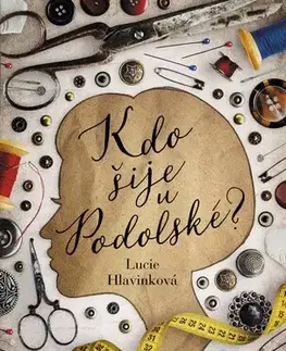 Česká beletria Kdo šije u Podolské?, 2. vydání - Lucie Hlavinková
