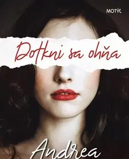 Romantická beletria Dotkni sa ohňa - Andrea Rimová