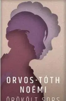 Psychológia, etika Örökölt sors - Noémi Orvos-Tóth