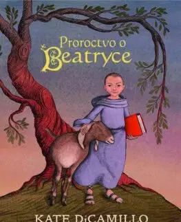 Dobrodružstvo, napätie, western Proroctvo o udatnej Beatryce - Kate DiCamillo,Blackallová Sophie,Oľga Kraľovičová