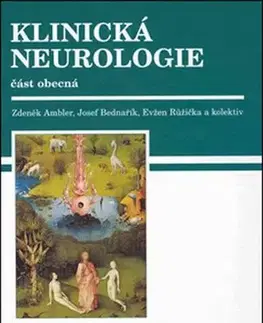 Medicína - ostatné Klinická neurologie - část obecná - Zdeněk Ambler,Josef Bednařík,Evžen Růžička