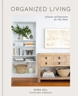 Domov, zariaďovanie Organized Living - Shira Gill