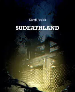 Detektívky, trilery, horory Sudeathland - Kamil Pešťák