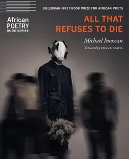 Poézia All That Refuses to Die - Michael Imossan