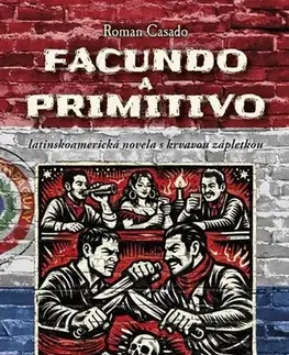 Novely, poviedky, antológie Facundo a primitivo - Roman Casado