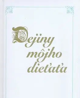 Starostlivosť o dieťa, zdravie dieťaťa Dejiny môjho dieťaťa - chlapec - Tatiana Jaglová,neuvedený