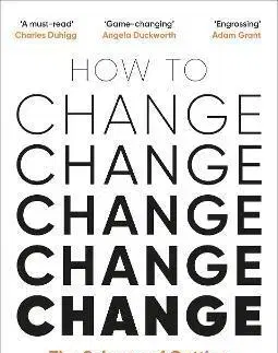 Motivačná literatúra - ostatné How to Change - Katy Milkman