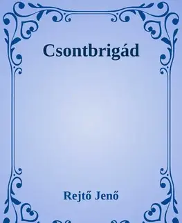Svetová beletria Csontbrigád - Jenő Rejtő