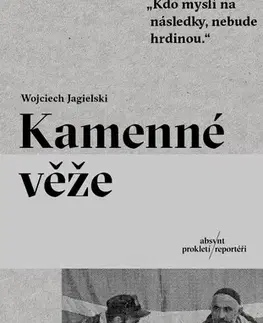 Fejtóny, rozhovory, reportáže Kamenné věže - Wojciech Jagielski,Petruška Šustrová