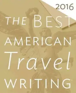 Geografia - ostatné The Best American Travel Writing 2016 - Kolektív autorov