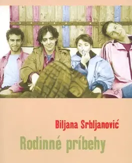 Svetová beletria Rodinné príbehy - Biljana Srbljanovič,neuvedený