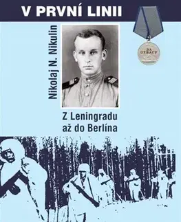 Druhá svetová vojna V první linii - Nikolja N. Nikulin