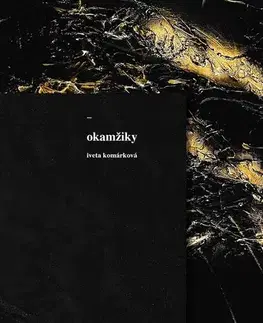 Česká poézia Okamžiky - Iveta Komárková