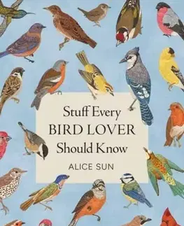 Vtáky, hydina Stuff Every Bird Lover Should Know - Alice Sun